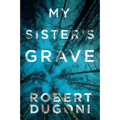My Sister's Grave By Robert Dugoni