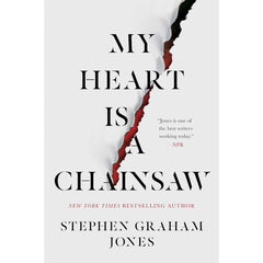 My Heart Is a Chainsaw By Stephen Graham Jones