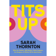 Tits Up By Sarah Thornton