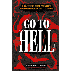 Go to Hell By Erika Engelhaupt
