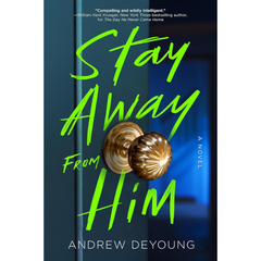 Stay Away from Him By Andrew DeYoung