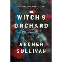 The Witchs Orchard By Archer Sullivan