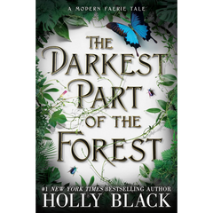 The Darkest Part of the Forest By Holly Black