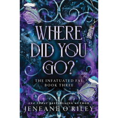 Where Did You Go? By Jeneane O'Riley