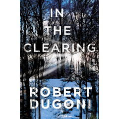 In the Clearing By Robert Dugoni