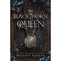 The Blackthorn Queen By Melanie Karsak