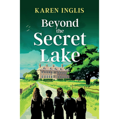 Beyond the Secret Lake By Karen Inglis