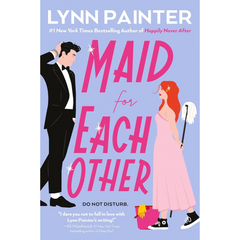 Maid for Each Other By Lynn Painter