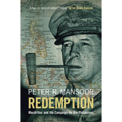 Redemption: MacArthur and the Campaign for the Philippines By Peter R. Mansoor