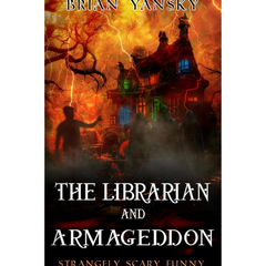 The Librarian and Armageddon By Brian Yansky