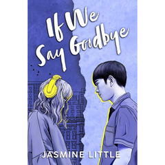 If We Say Goodbye By Jasmine Little