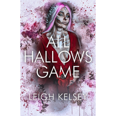 All Hallows Game By Leigh Kelsey