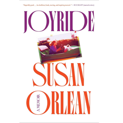 Joyride: A Memoir By Susan Orlean