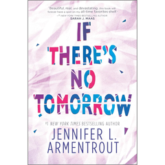 If There's No Tomorrow By Jennifer L. Armentrout