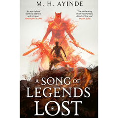 A Song of Legends Lost By M.H. Ayinde