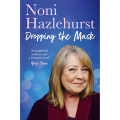 Dropping the Mask By Noni Hazlehurst