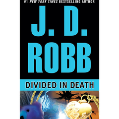 Divided in Death By J. D. Robb