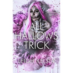 All Hallows Trick By Leigh Kelsey