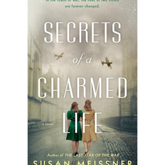 Secrets of a Charmed Life By Susan Meissner
