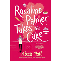Rosaline Palmer Takes the Cake By Alexis Hall