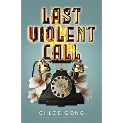 Last Violent Call By Chloe Gong