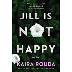 Jill Is Not Happy By Kaira Rouda