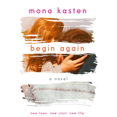 Begin Again By Mona Kasten