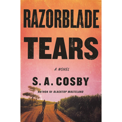Razorblade Tears By S.A. Cosby