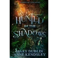 Hunted in the Shadows By Mary Dublin