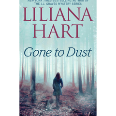 Gone to Dust By Liliana Hart