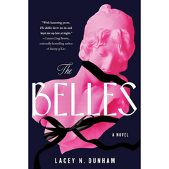 The Belles By Lacey N. Dunham