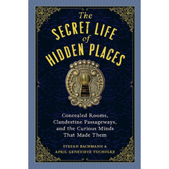 The Secret Life of Hidden Places By Stefan Bachmann