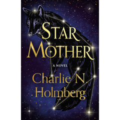 Star Mother By Charlie N. Holmberg
