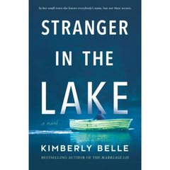 Stranger in the Lake By Kimberly Belle