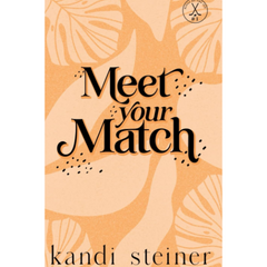 Meet Your Match By Kandi Steiner