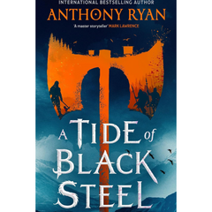 A Tide of Black Steel By Anthony Ryan