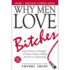 Why Men Love Bitches By Sherry Argov