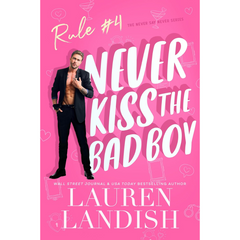 Never Kiss The Bad Boy By Lauren Landish