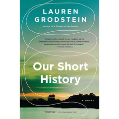 Our Short History By Lauren Grodstein