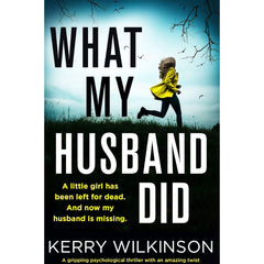 What My Husband Did By Kerry Wilkinson