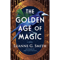 The Golden Age of Magic By Luanne G. Smith