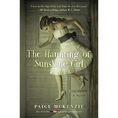 The Haunting of Sunshine Girl By Paige McKenzie