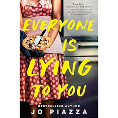 Everyone Is Lying to You By Jo Piazza