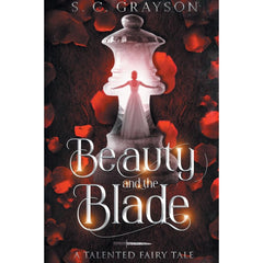 Beauty and the Blade By S.C. Grayson