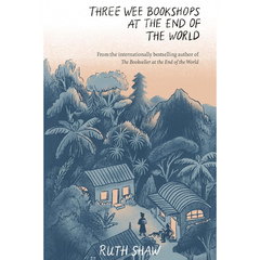 Three Wee Bookshops at the End of the World By Ruth Shaw