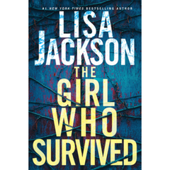 The Girl Who Survived By Lisa Jackson
