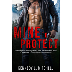 Mine to Protect By Kennedy L. Mitchell