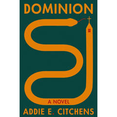 Dominion By Addie E. Citchens