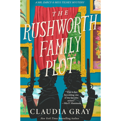 The Rushworth Family Plot By Claudia Gray