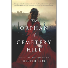 The Orphan of Cemetery Hill By Hester Fox